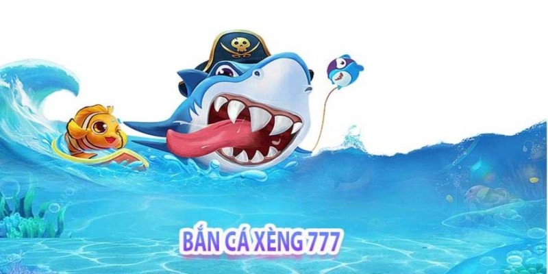 Bắn cá Xèng 777 cực hấp dẫn