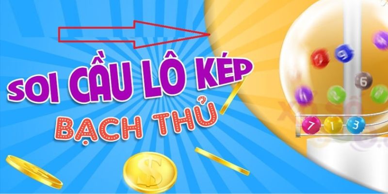 Bật mí các kinh nghiệm soi cầu lô kép cực hiệu quả