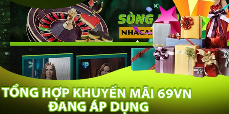 Các khuyến mãi 69VN đang được áp dụng 