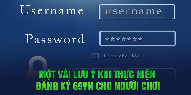 Một vài lưu ý khi thực hiện đăng ký cho người chơi