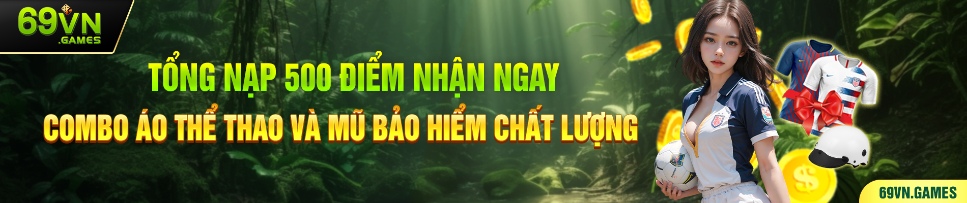 nap thuong 69VN len toi 500 diem nhan ngay combo ao the thao va non bao hiem chat luong