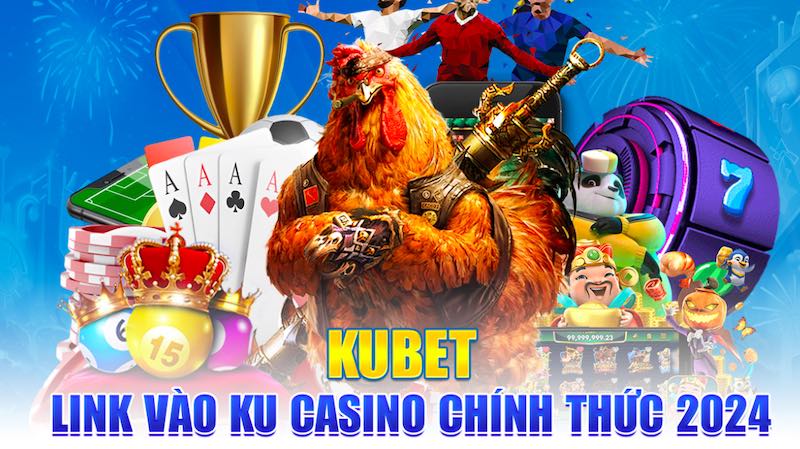 Link vào Kubet mới nhất